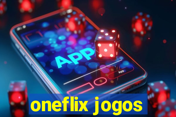 oneflix jogos